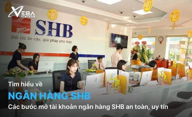Các bước mở tài khoản ngân hàng SHB an toàn, uy tín