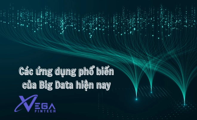 Các ứng dụng phổ biến của big data hiện nay