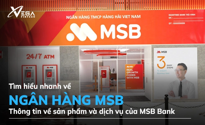 MSB là ngân hàng gì? Thông tin sản phẩm và dịch vụ của ngân hàng MSB