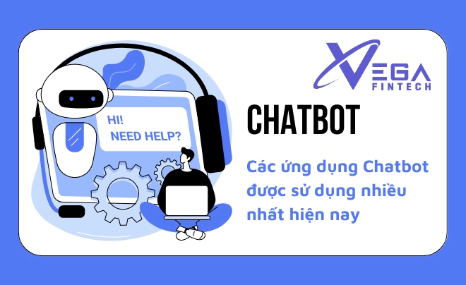 Chatbot là gì? Các ứng dụng chatbot được sử dụng nhiều nhất hiện nay