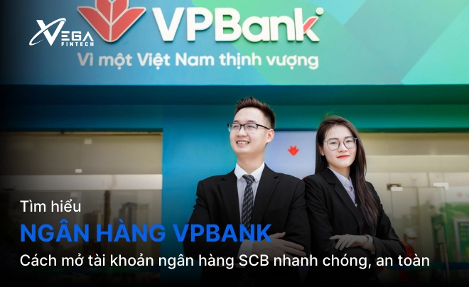 Hướng dẫn cách mở tài khoản ngân hàng VPBank đơn giản