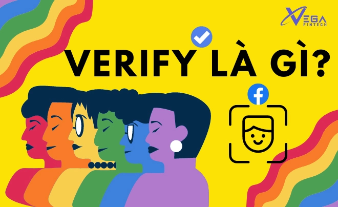 Verify là gì? Những ứng dụng thực tiễn của verify