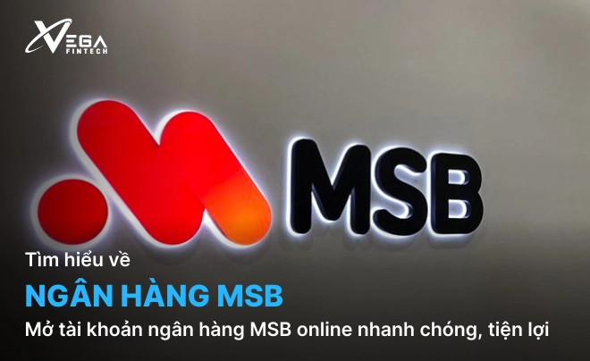 Mở tài khoản ngân hàng MSB online nhanh chóng, tiện lợi
