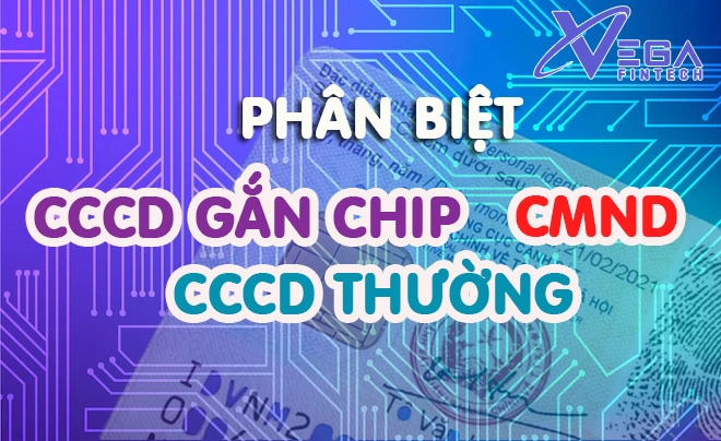 Điểm khác nhau giữa CCCD gắn chip với CCCD thường, chứng minh nhân dân