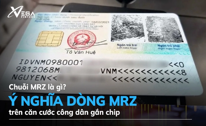 MRZ là gì? Ý nghĩa dòng MRZ trên căn cước công dân gắn chip