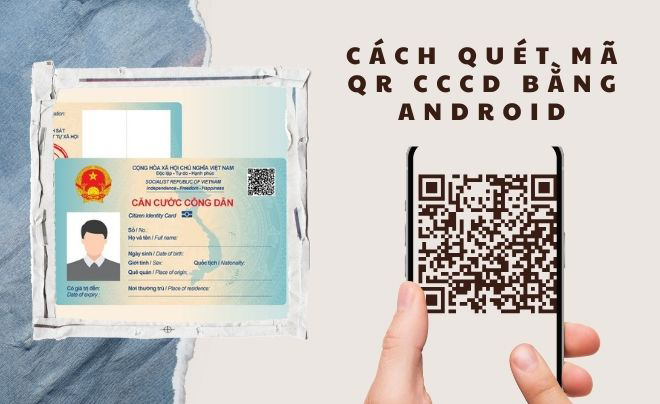 Cách quét mã qr CCCD bằng Android