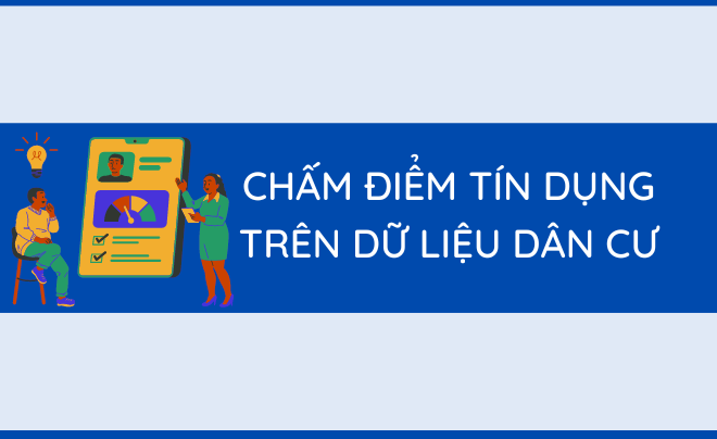 Chấm điểm tín dụng công dân trên nền tảng dữ liệu dân cư