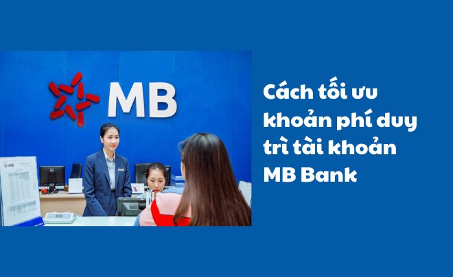 Phí duy trì tài khoản MB Bank