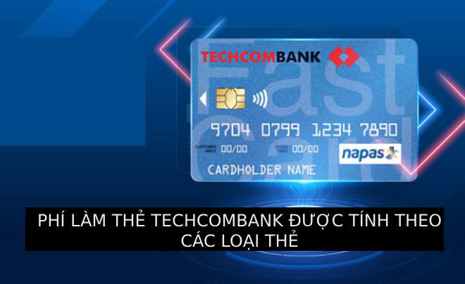 Phí làm thẻ Techcombank là bao nhiêu?