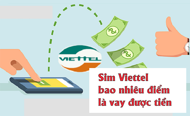 Sim Viettel bao nhiêu điểm là vay được tiền?
