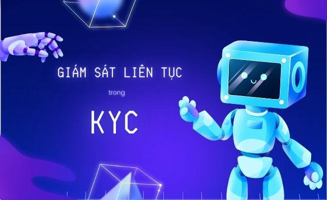 Giám sát liên tục trong quy trình eKYC là gì